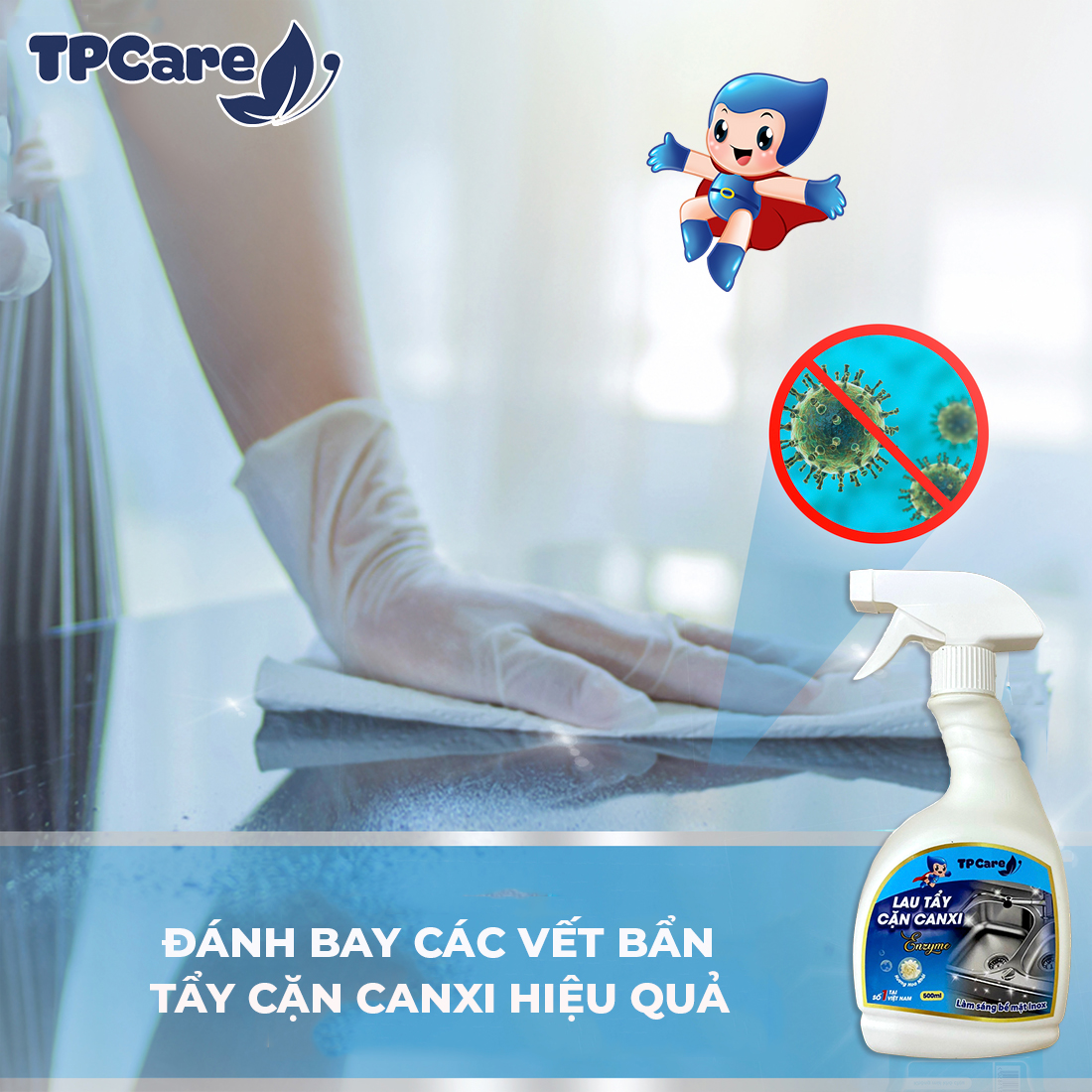 Đánh bay cặn bám cùng nước tẩy rửa cặn Canxi TPCare