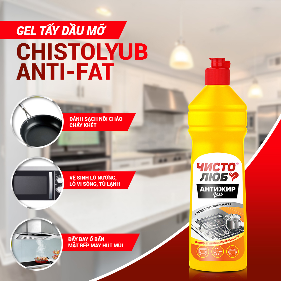 Bếp sạch tinh tươm với Gel tẩy dầu mỡ Chistolyub Anti - Fat đến từ Nga 